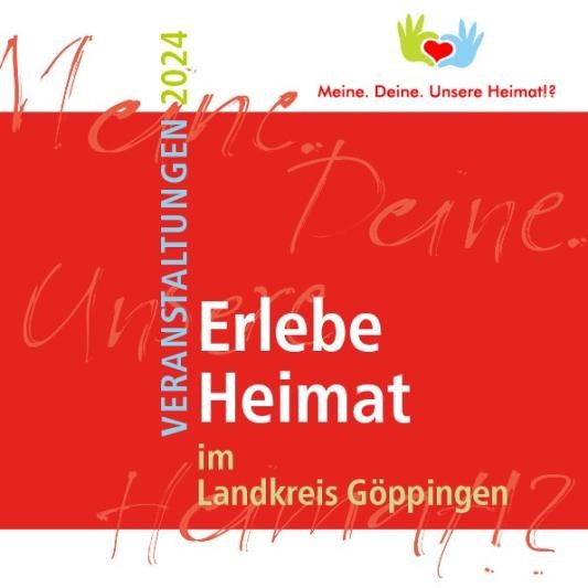 Erlebe Heimat im Landkreis Göppingen. Veranstaltungen 2024. Logo des Netzwerkes Meine. Deine. Unsere Heimat!?